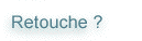 Retouche ?